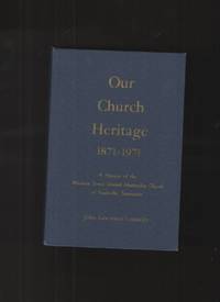 Our Church Heritage 1871-1971