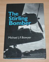 The Stirling Bomber by Michael J. F. Bowyer - 1980