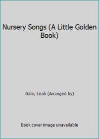 Nursery Songs (A Little Golden Book) by Gale, Leah (Arranged by) - 1969