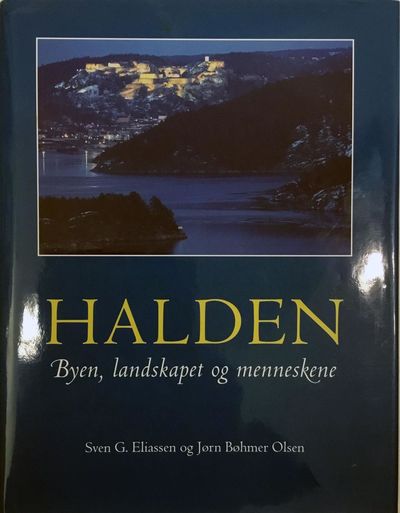 Halden. Byen, landskapet og menneskene