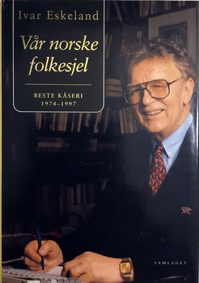 Vår norske folkesjel. Beste kåseri 1974-1997