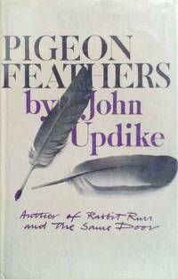 Pigeon Feathers and Other Stories by Updike, John - 1963