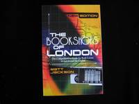 The Bookshops of London: The Comprehensive Guide for Book Lovers in and Around the Capital