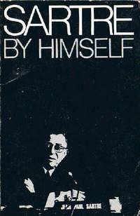 Sartre by Himself: A Film Directed by Alexandre Astruc and Michel Contat with the Participation...