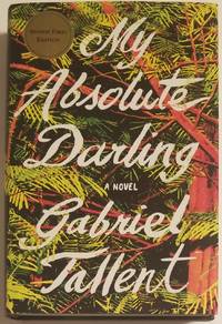 MY ABSOLUTE DARLING by Tallent, Gabriel - 2017