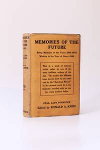 Memories of the Future: Being Memoirs of the Years 1915-1972. Written in the Year of Grace 1988. by Ronald A. Knox [ed.] Lady Porstock Opal - 1923