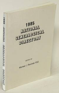 1985 National Genealogical Directory by Michael J. (editor) BURCHALL - Paperback - 1985 - from Bluebird Books (SKU: 77274)