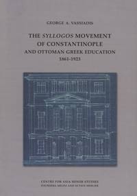 image of The Syllogos Movement of Constantinople and Ottoman Greek Education 1861-1923