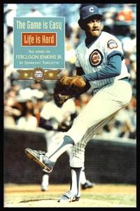 image of THE GAME IS EASY - LIFE IS HARD: The Story of Ferguson Jenkins Jr.