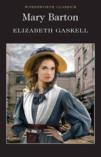 Mary Barton (Wordsworth Classics) by Elizabeth Gaskell - 2012