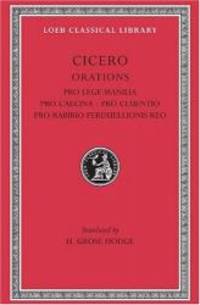 Cicero: Orations (Pro Lege Manilia. Pro Caecina. Pro Cluentio. Pro Rabirio. Perduellionis Reo. (Loeb Classical Library No. 198) by Cicero - Hardcover - 2008-04-07 - from Books Express (SKU: 0674992180n)