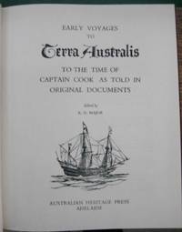 Early Voyages to Terra Australis to the time of Captain Cook as told in original documents.