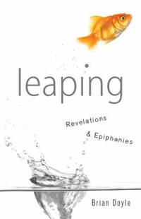 Leaping : Revelations and Epiphanies