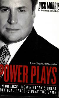 Power Plays Win or Lose--How History's Great Political Leaders Play the  Game