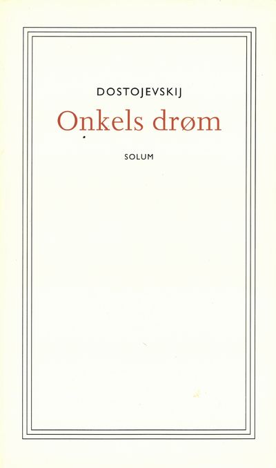 Onkels drøm. Av byen Mordasovs annaler. Oversatt…