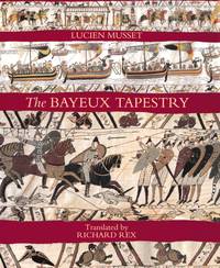 The Bayeux tapestry / Lucien Musset ; translated by Richard Rex