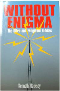 Without Enigma: The Ultra and Fellgiebel Riddles