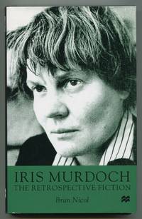 Iris Murdoch: The Retrospective Fiction