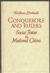 Conquerors and Rulers Social Forces in Medieval China by W Eberhard - Hardcover - 1970-06-01 - from Mark Lavendier, Bookseller (SKU: SKU1000337)