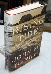 Rising Tide:  The Great Mississippi Flood of 1927 and How It Changed America by Barry, John M - 1997