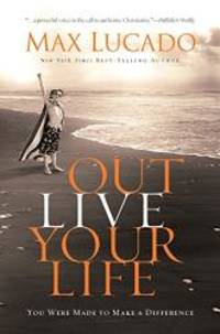 image of Outlive Your Life: You Were Made to Make a Difference