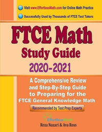 FTCE Math Study Guide 2020 - 2021: A Comprehensive Review and Step-By-Step Guide to Preparing for...