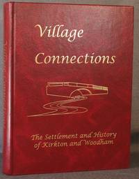 image of VILLAGE CONNECTIONS: THE SETTLEMENT AND HISTORY OF KIRKTON AND WOODHAM (Ontario, Canada)