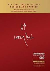 image of Crazy Love: Overwhelmed by a Relentless God