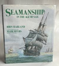 Seamanship in the Age of Sail: An Account of the Shiphandling of the Sailing Man-of-War...