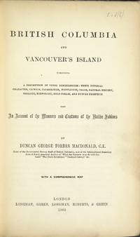 British Columbia and Vancouver's Island comprising a description of these dependencies: their...