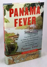 Panama Fever: The Epic Story of One of the Greatest Human Achievements of All Time - the Building...
