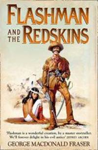 image of Flashman and the Redskins: From the Flashman Papers, 1849-50 and 1875-76