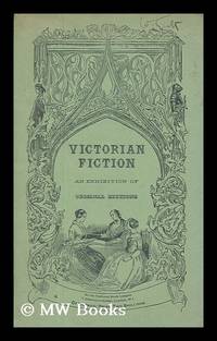 image of Victorian fiction : an exhibition of original editions / arranged by John Carter ; with the collaboration of Michael Sadleir