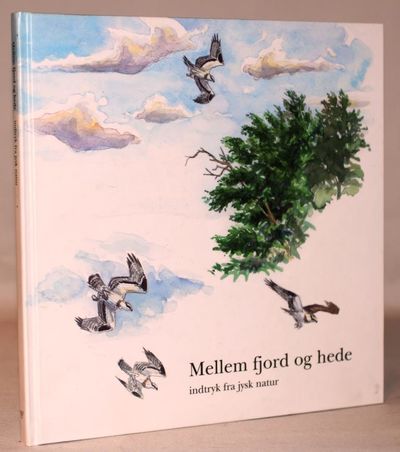 Mellem fjord og hede - indtryk fra jysk natur.