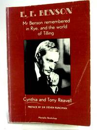 E.F.Benson: Mr.Benson Remembered in Rye and the World of Tilling