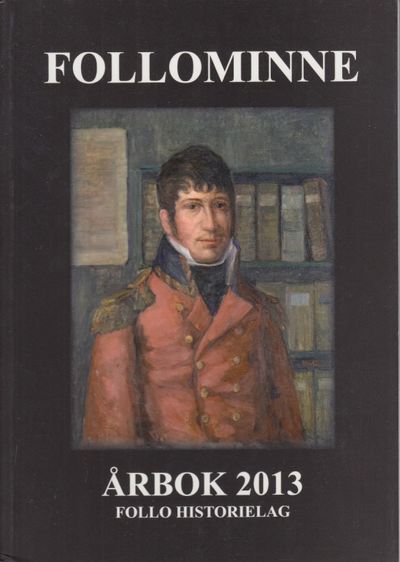 Follominne Årbok 2013. Nr 51. Redaktør: Øystein…