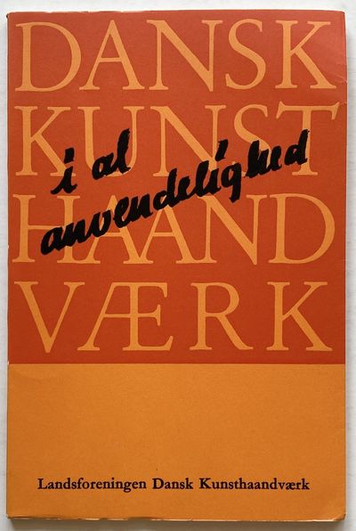 Dansk Kunsthåndværk - i al anvendelighed.