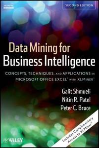 Data Mining for Business Intelligence : Concepts, Techniques, and Applications in Microsoft...