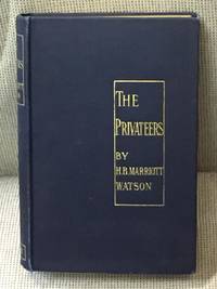 The Privateers by H. B. Marriott Watson - 1907