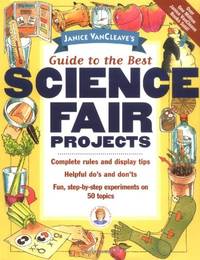 Janice VanCleave's Guide to the Best Science Fair Projects Science Series