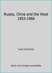 Russia, China and the West 1953-1966