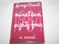 Nineteen Eighty-Four by George Orwell - 1949