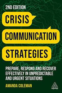 Crisis Communication Strategies: Prepare, Respond and Recover Effectively in Unpredictable and...