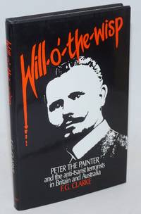 image of Will-o'-the-Wisp Peter the Painter and the anti-tsarist terrorists in Britain and Australia