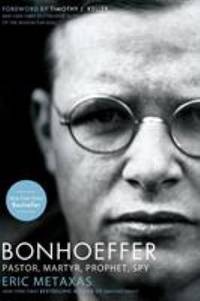 Bonhoeffer : Pastor, Martyr, Prophet, Spy