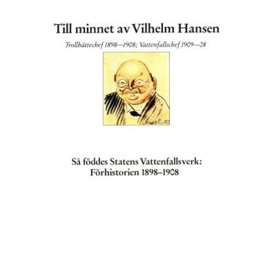 Till minnet av Vilhelm Hansen. Trollhättechef…