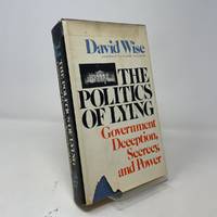 The Politics of Lying: Government Deception, Secrecy, and Power