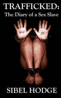 Trafficked: The Diary of a Sex Slave