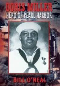 Doris Miller-Hero of Pearl Harbor by Bill O Neal - 2007-08-23