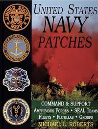 United States Navy Patches Series: Volume IV: Amphibious Forces, Seal Teams, Fleets, Flotillas,...